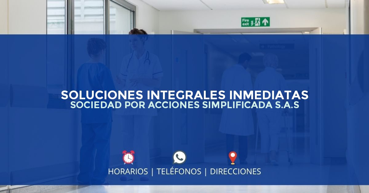 SOLUCIONES INTEGRALES INMEDIATAS SOCIEDAD POR ACCIONES SIMPLIFICADA S.A.S — IPS en TUNJA, Boyacá