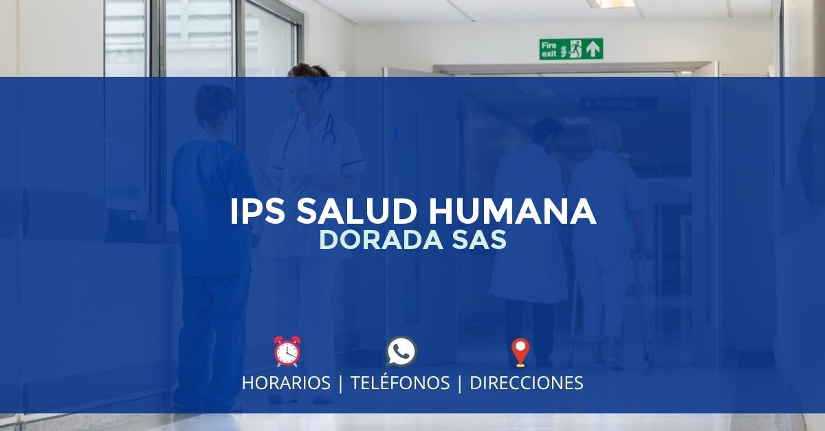 IPS SALUD HUMANA DORADA SAS — IPS en LA DORADA, Caldas