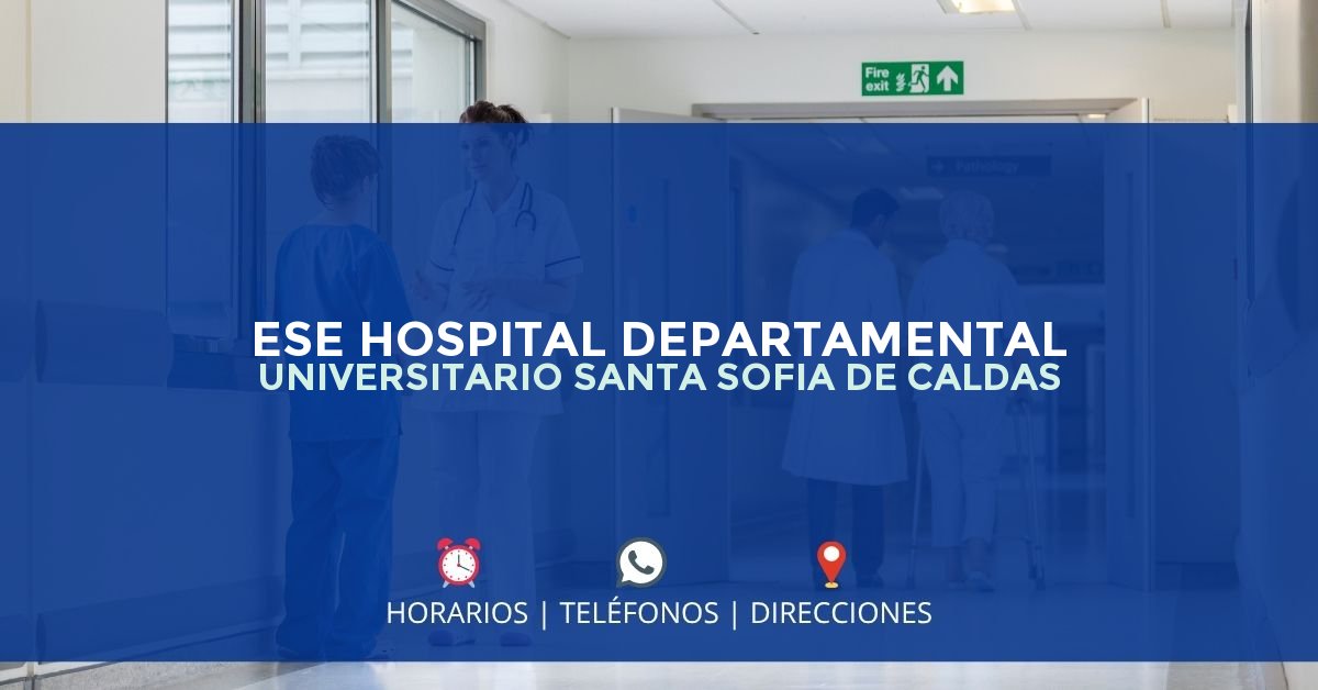 ESE HOSPITAL DEPARTAMENTAL UNIVERSITARIO SANTA SOFIA DE CALDAS — IPS en MANIZALES, Caldas