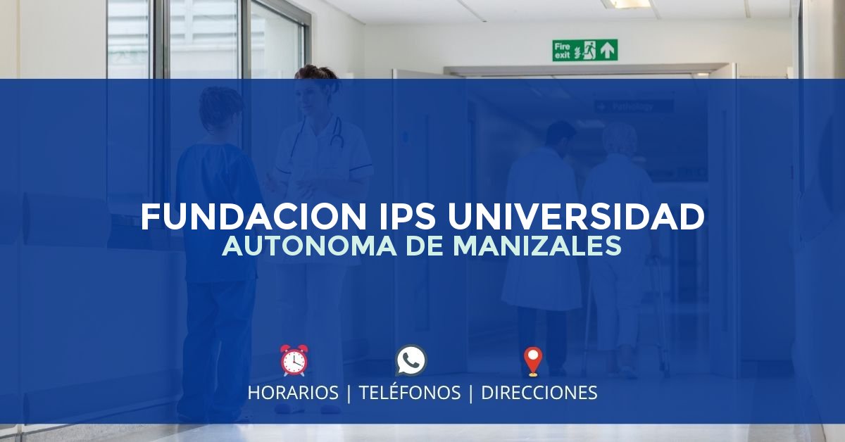 FUNDACION IPS UNIVERSIDAD AUTONOMA DE MANIZALES — IPS en MANIZALES, Caldas