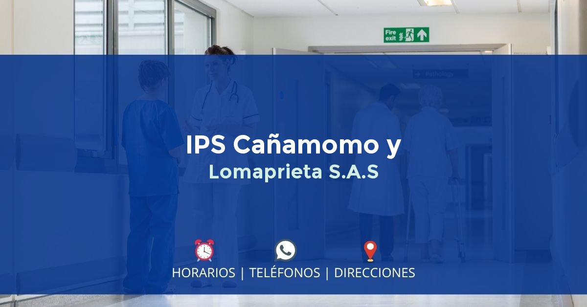 IPS Cañamomo y Lomaprieta S.A.S — IPS en RIOSUCIO, Caldas