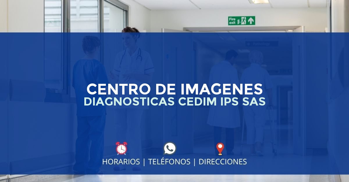 CENTRO DE IMAGENES DIAGNOSTICAS CEDIM IPS SAS — IPS en FLORENCIA, Caquetá