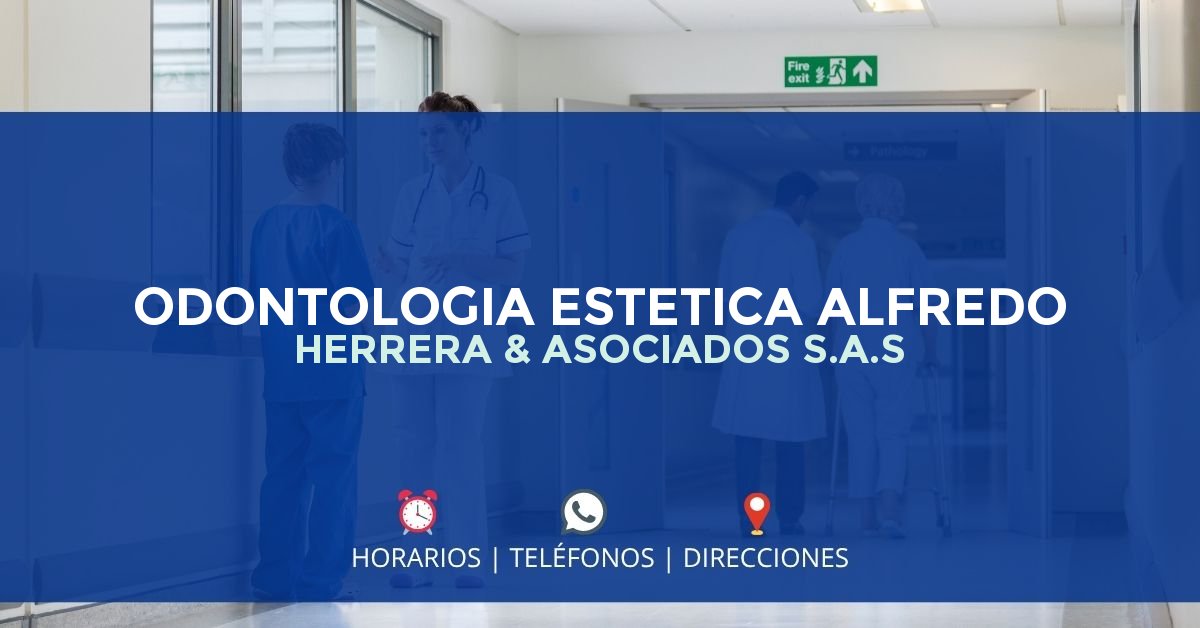 ODONTOLOGIA ESTETICA ALFREDO HERRERA & ASOCIADOS S.A.S — IPS en CARTAGENA, Cartagena