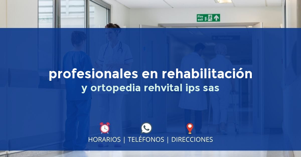 profesionales en rehabilitación y ortopedia rehvital ips sas — IPS en CARTAGENA, Cartagena