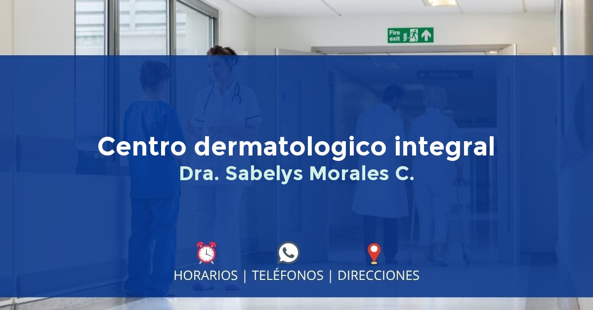 Centro dermatologico integral Dra. Sabelys Morales C. — IPS en VALLEDUPAR, Cesar