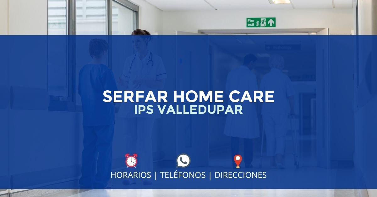 SERFAR HOME CARE IPS VALLEDUPAR — IPS en VALLEDUPAR, Cesar