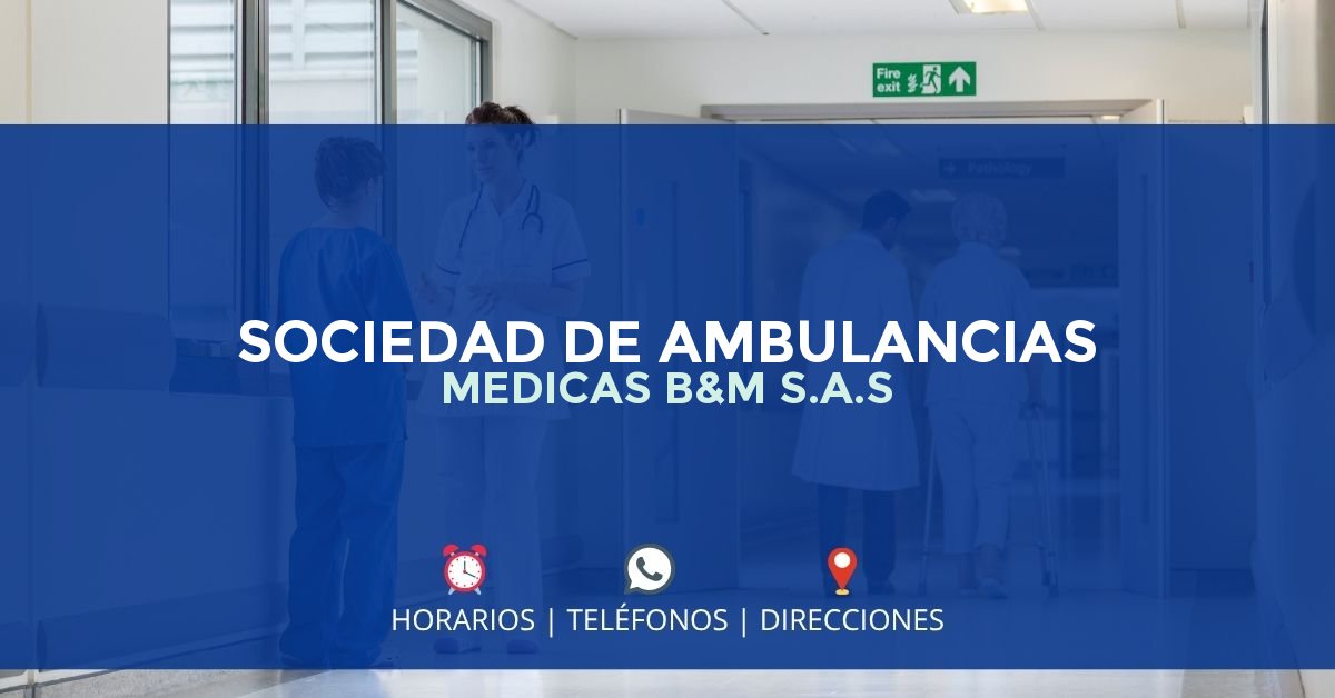 SOCIEDAD DE AMBULANCIAS MEDICAS B&M S.A.S — IPS en VALLEDUPAR, Cesar