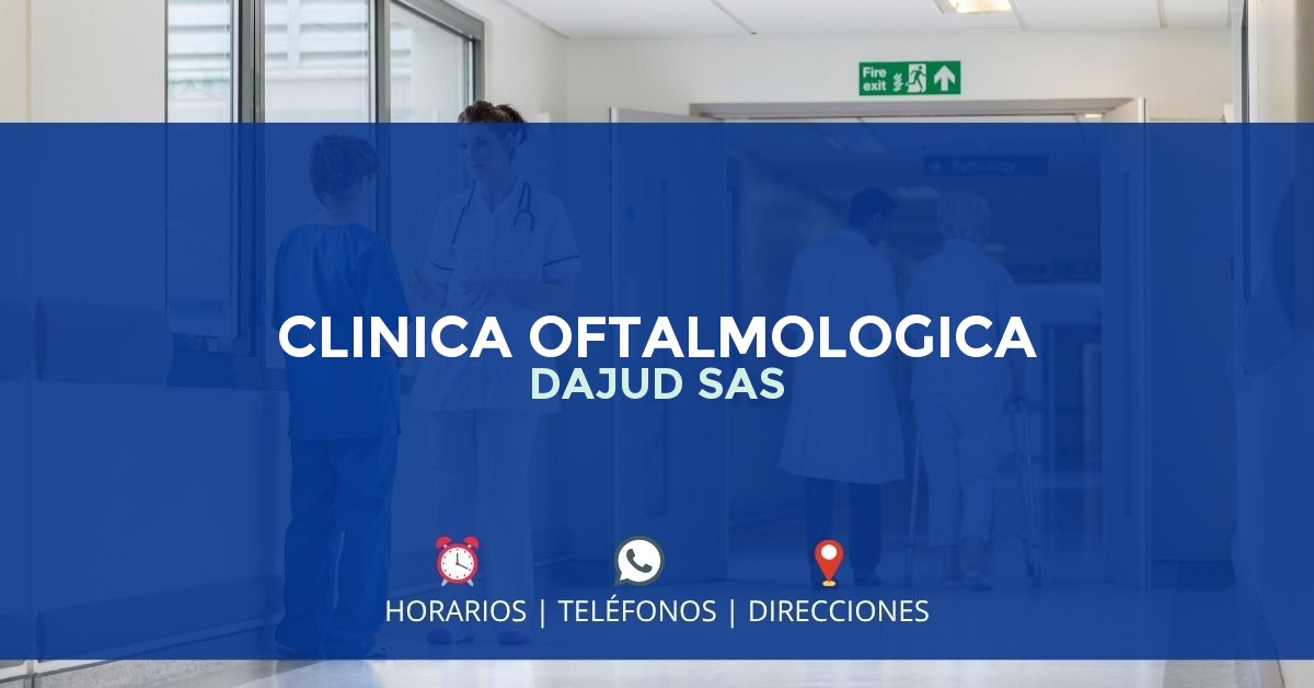CLINICA OFTALMOLOGICA DAJUD SAS — IPS en MONTERÍA, Córdoba