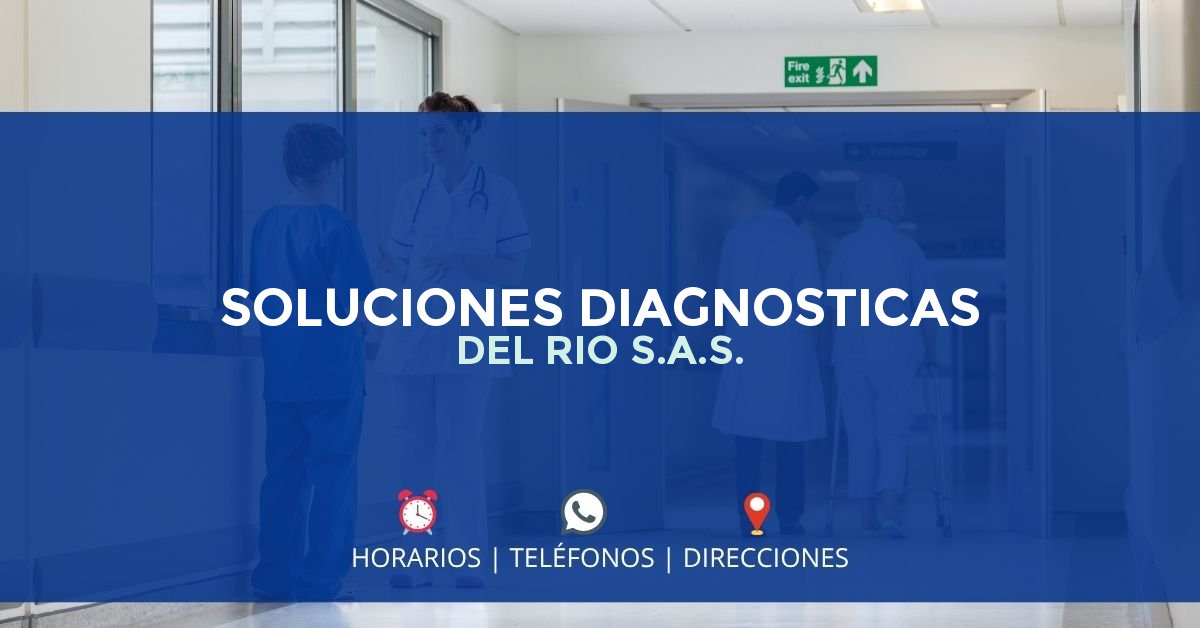 SOLUCIONES DIAGNOSTICAS DEL RIO S.A.S. — IPS en MONTERÍA, Córdoba