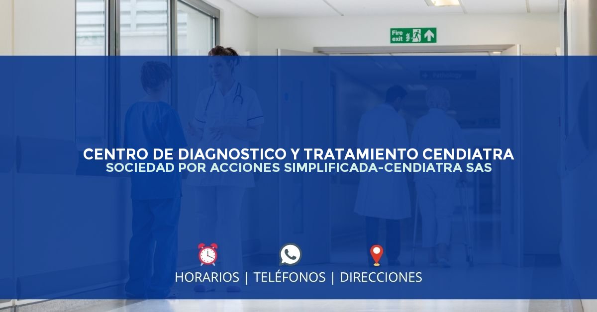 CENTRO DE DIAGNOSTICO Y TRATAMIENTO CENDIATRA SOCIEDAD POR ACCIONES SIMPLIFICADA-CENDIATRA SAS — IPS en CAJICÁ, Cundinamarca