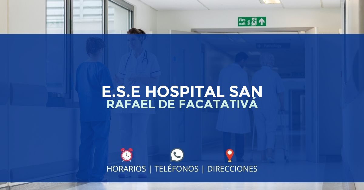 E.S.E HOSPITAL SAN RAFAEL DE FACATATIVÁ — IPS en FACATATIVÁ, Cundinamarca