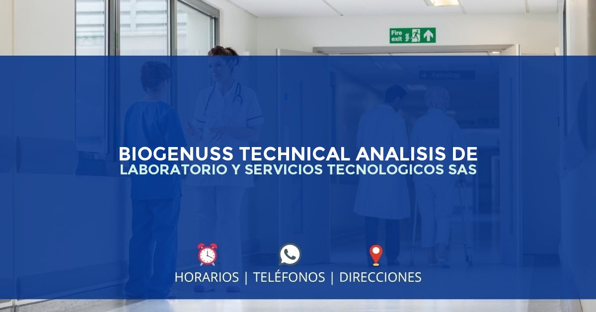 BIOGENUSS TECHNICAL ANALISIS DE LABORATORIO Y SERVICIOS TECNOLOGICOS SAS — IPS en GACHANCIPÁ, Cundinamarca