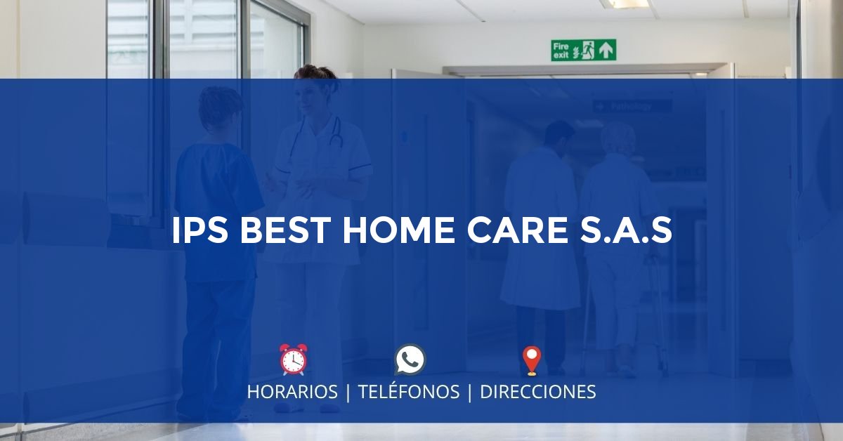 IPS BEST HOME CARE S.A.S — IPS en GIRARDOT, Cundinamarca