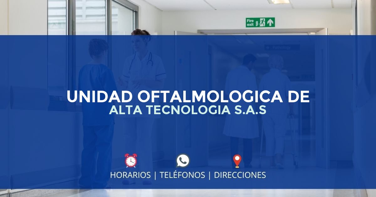 UNIDAD OFTALMOLOGICA DE ALTA TECNOLOGIA S.A.S — IPS en GIRARDOT, Cundinamarca