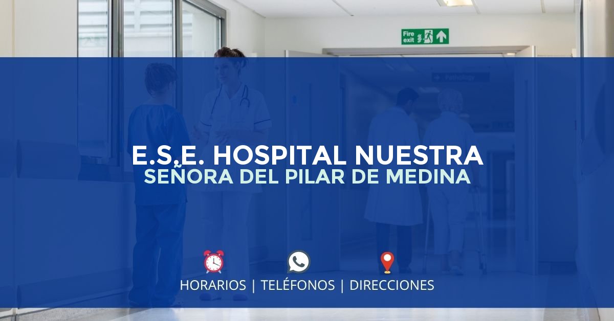 E.S.E. HOSPITAL NUESTRA SEÑORA DEL PILAR DE MEDINA — IPS en MEDINA, Cundinamarca
