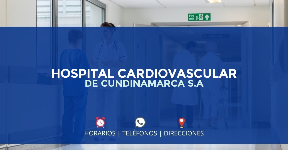HOSPITAL CARDIOVASCULAR DE CUNDINAMARCA S.A — IPS en SOACHA, Cundinamarca