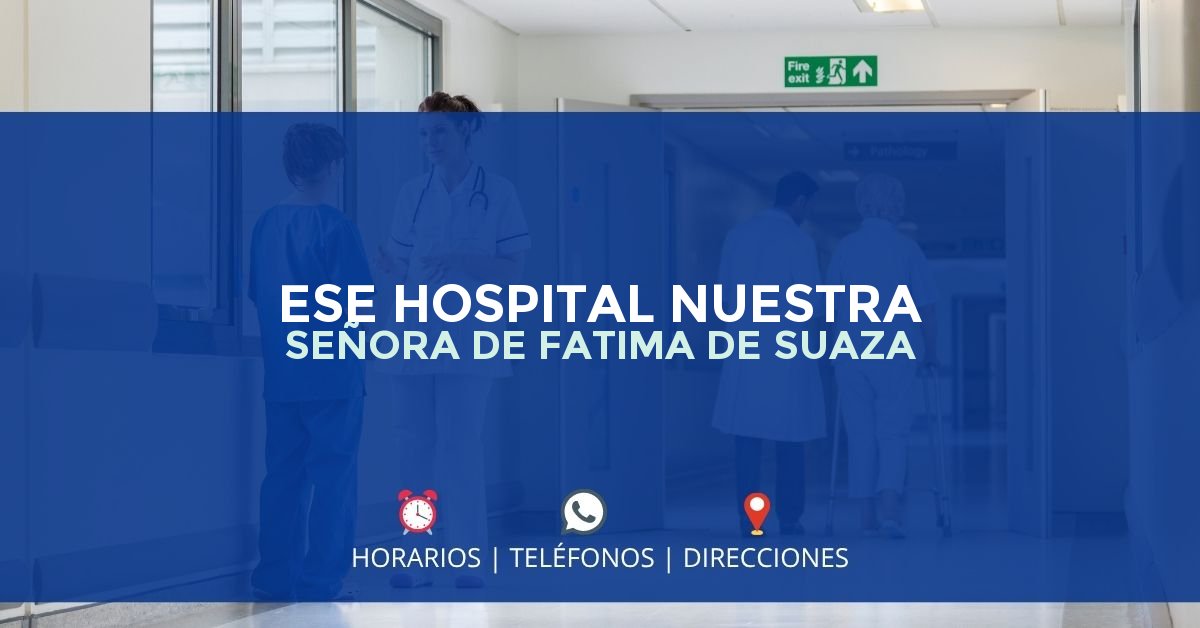 ESE HOSPITAL NUESTRA SEÑORA DE FATIMA DE SUAZA — IPS en SUAZA, Huila