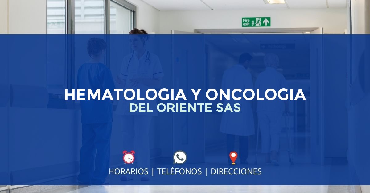 HEMATOLOGIA Y ONCOLOGIA DEL ORIENTE SAS — IPS en VILLAVICENCIO, Meta