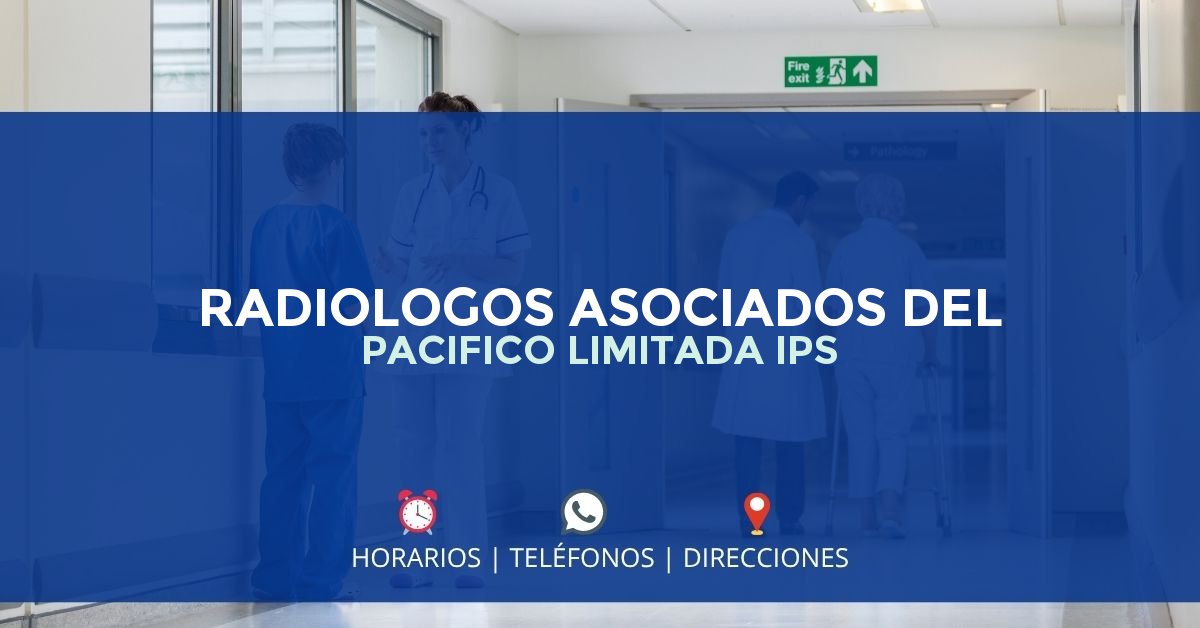 RADIOLOGOS ASOCIADOS DEL PACIFICO LIMITADA IPS — IPS en TUMACO, Nariño