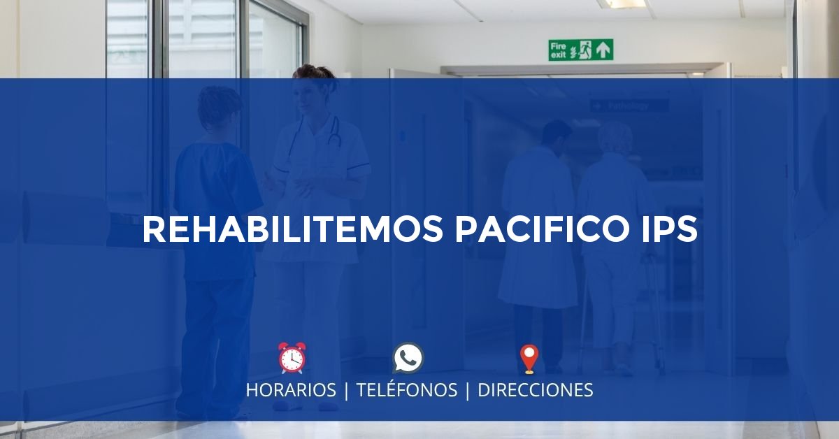 REHABILITEMOS PACIFICO IPS — IPS en TUMACO, Nariño