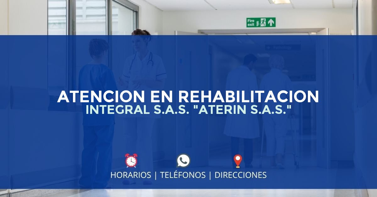 ATENCION EN REHABILITACION INTEGRAL S.A.S. "ATERIN S.A.S." — IPS en CÚCUTA, Norte de Santander