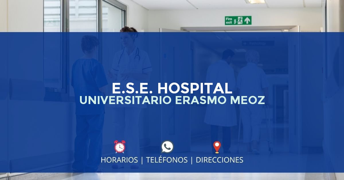 E.S.E. HOSPITAL UNIVERSITARIO ERASMO MEOZ — IPS en CÚCUTA, Norte de Santander