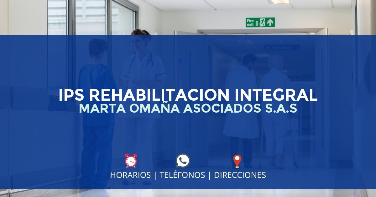 IPS REHABILITACION INTEGRAL MARTA OMAÑA ASOCIADOS S.A.S — IPS en CÚCUTA, Norte de Santander