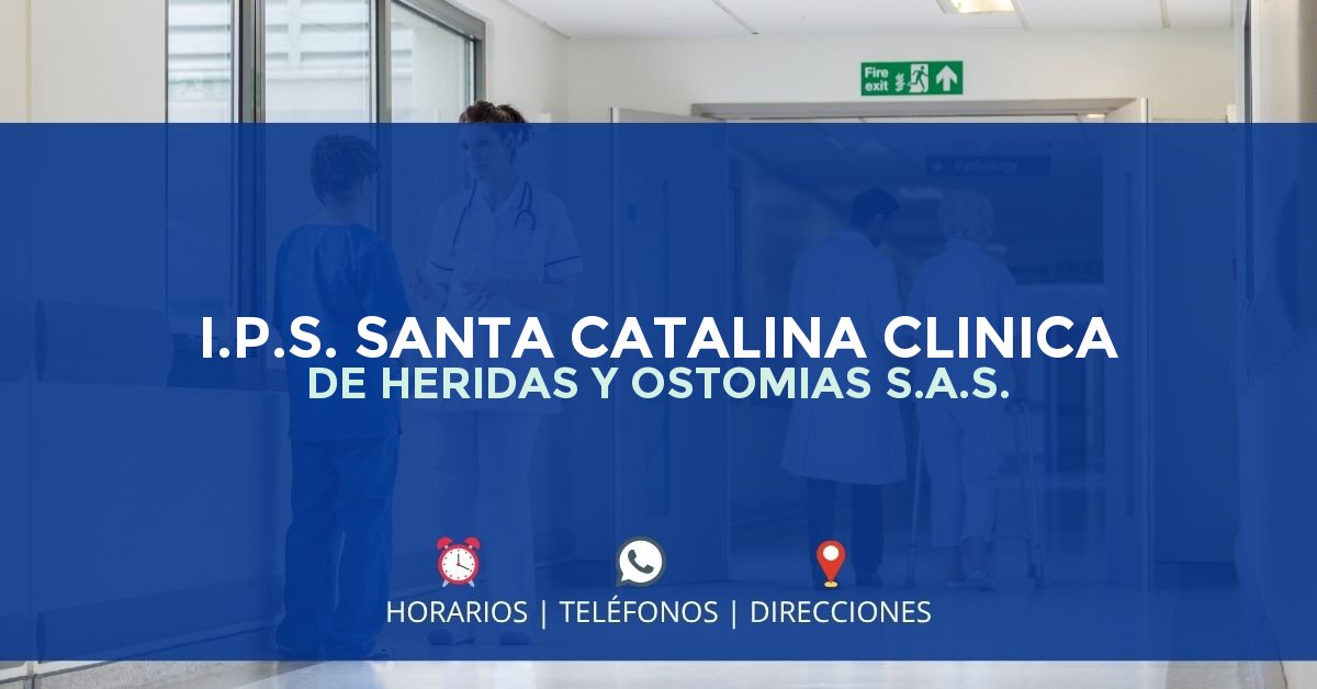 I.P.S. SANTA CATALINA CLINICA DE HERIDAS Y OSTOMIAS S.A.S. — IPS en CÚCUTA, Norte de Santander