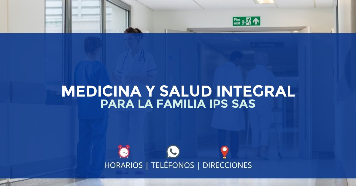 MEDICINA Y SALUD INTEGRAL PARA LA FAMILIA IPS SAS — IPS en CÚCUTA, Norte de Santander