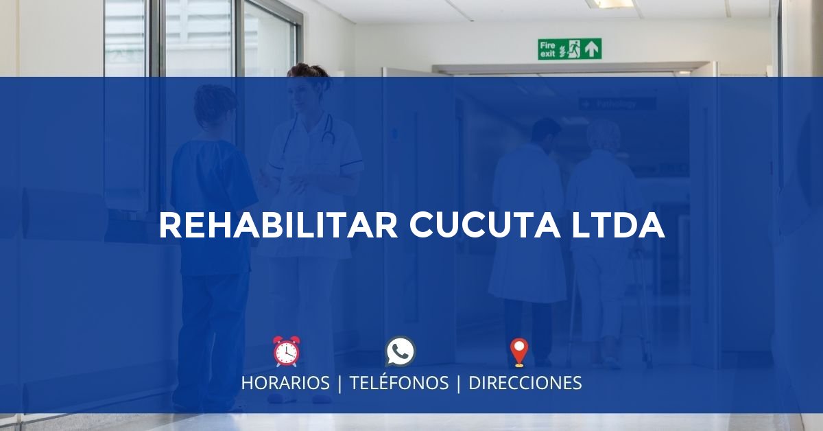 REHABILITAR CUCUTA LTDA — IPS en CÚCUTA, Norte de Santander