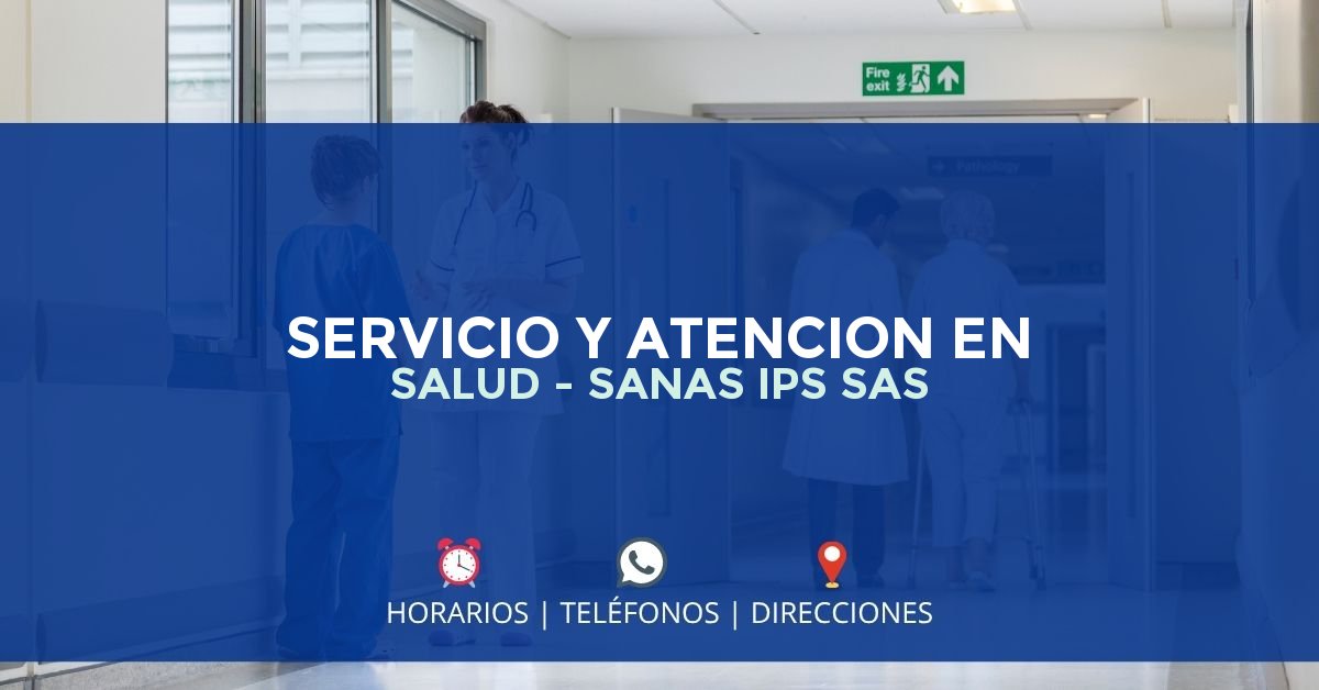 SERVICIO Y ATENCION EN SALUD - SANAS IPS SAS — IPS en CÚCUTA, Norte de Santander