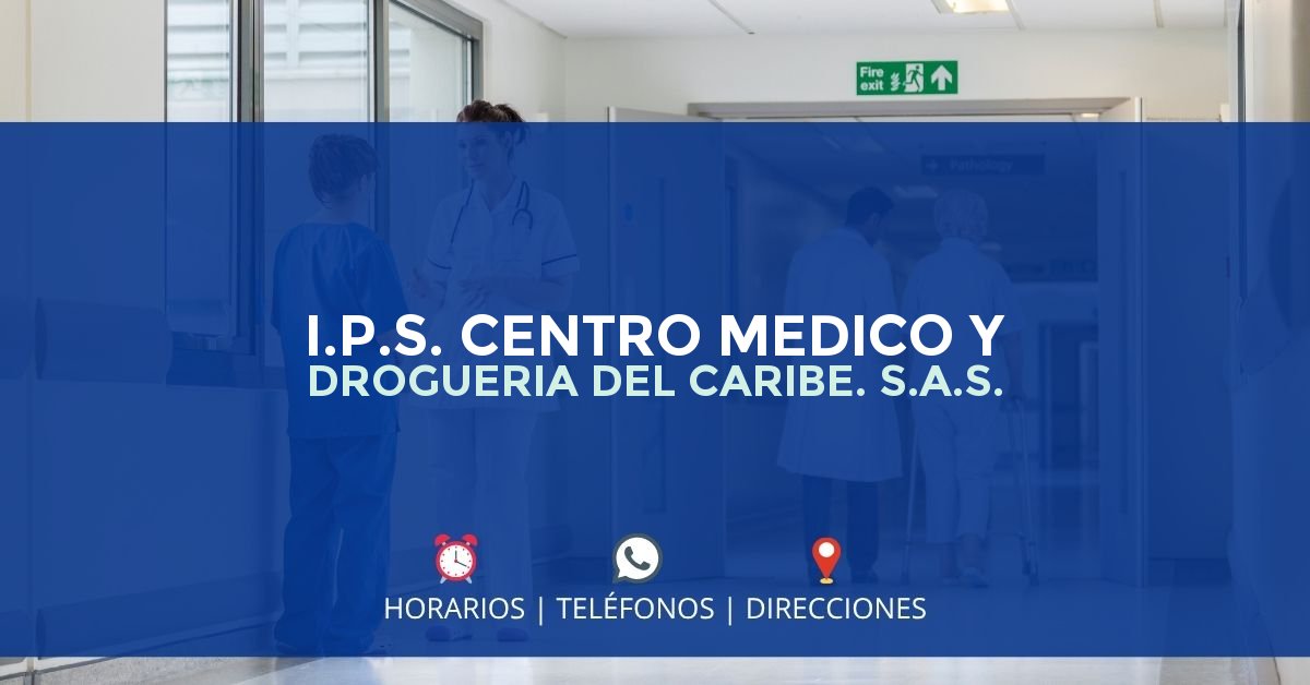 I.P.S. CENTRO MEDICO Y DROGUERIA DEL CARIBE. S.A.S. — IPS en EL ZULIA, Norte de Santander