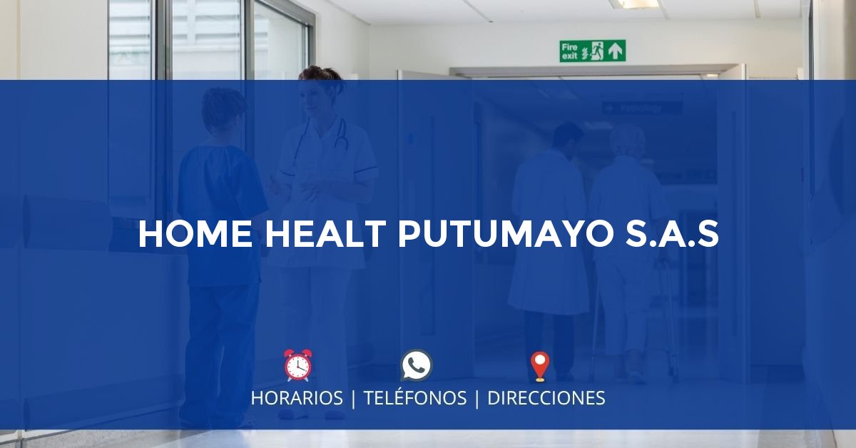 HOME HEALT PUTUMAYO S.A.S — IPS en MOCOA, Putumayo