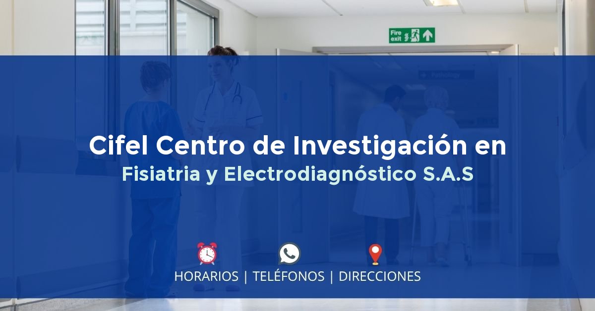 Cifel Centro de Investigación en Fisiatria y Electrodiagnóstico S.A.S — IPS en ARMENIA, Quindío