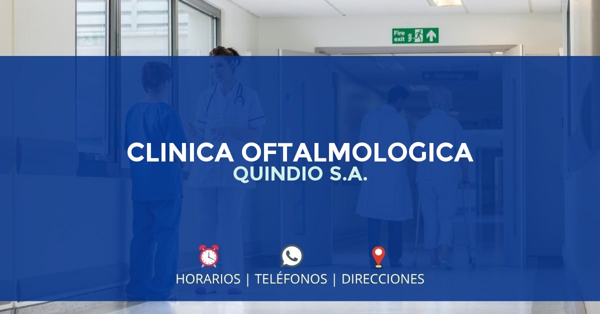 CLINICA OFTALMOLOGICA QUINDIO S.A. — IPS en ARMENIA, Quindío