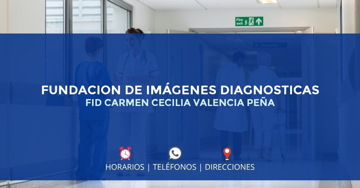 FUNDACION DE IMÁGENES DIAGNOSTICAS FID CARMEN CECILIA VALENCIA PEÑA — IPS en ARMENIA, Quindío