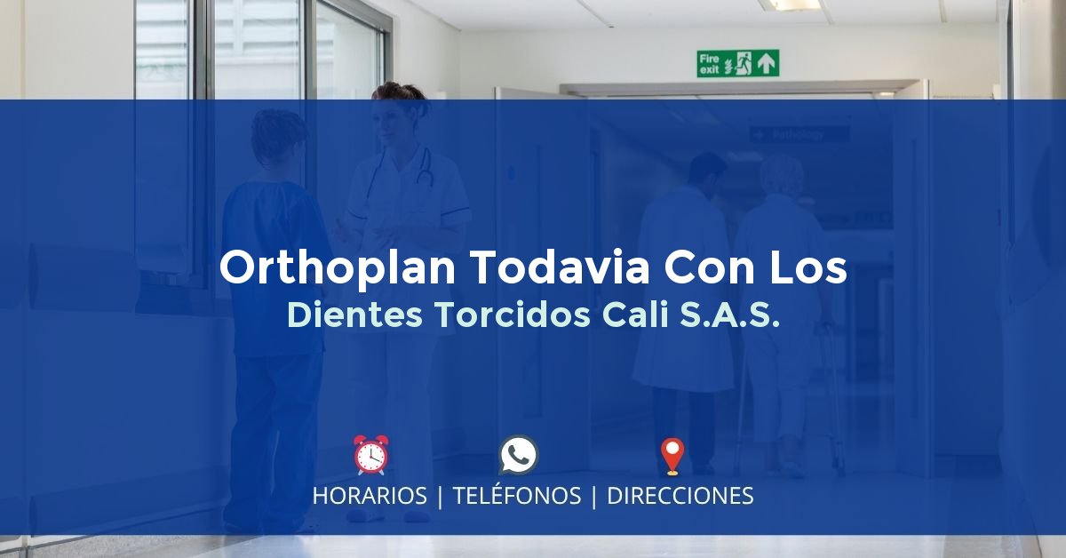 Orthoplan Todavia Con Los Dientes Torcidos Cali S.A.S. — IPS en ARMENIA, Quindío