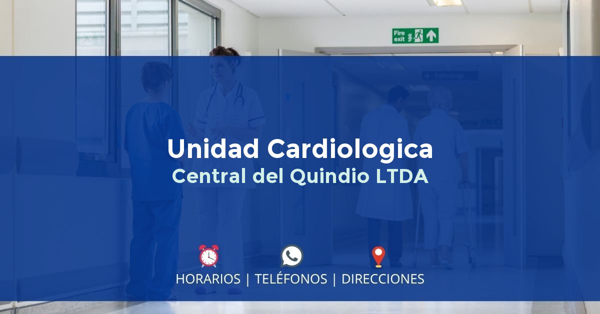 Unidad Cardiologica Central del Quindio LTDA — IPS en ARMENIA, Quindío