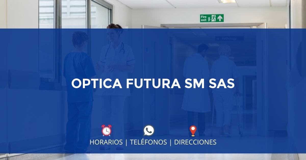 OPTICA FUTURA SM SAS — IPS en BARBOSA, Santander