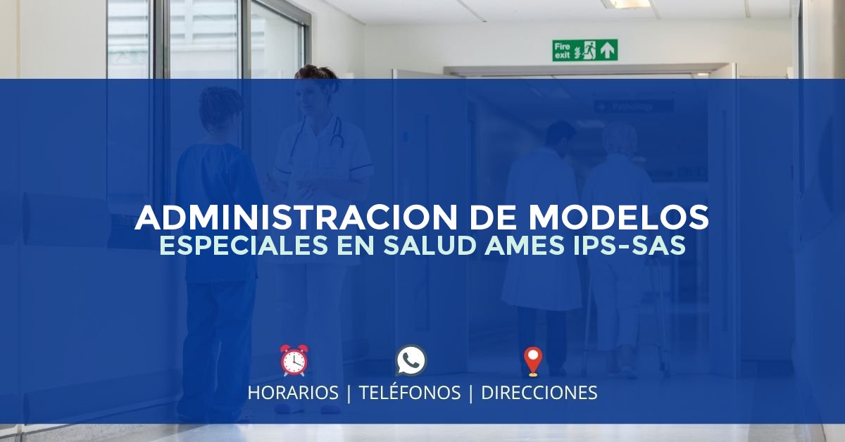 ADMINISTRACION DE MODELOS ESPECIALES EN SALUD AMES IPS-SAS — IPS en BUCARAMANGA, Santander