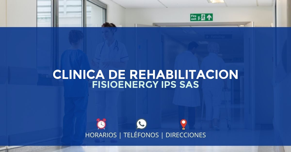 CLINICA DE REHABILITACION FISIOENERGY IPS SAS — IPS en BUCARAMANGA, Santander