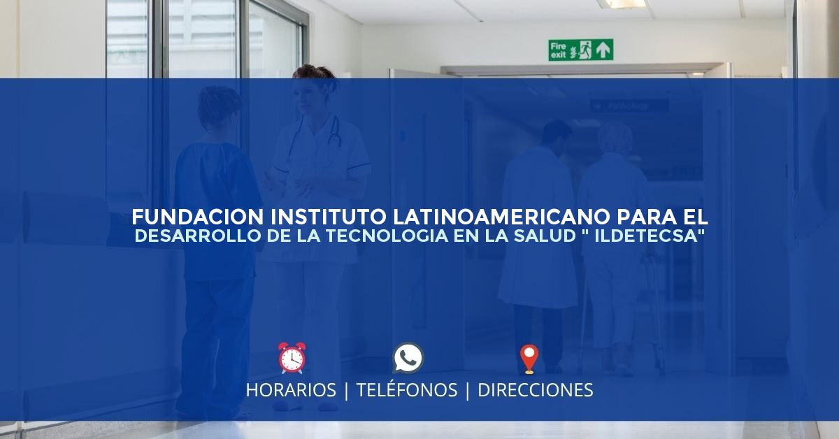 FUNDACION INSTITUTO LATINOAMERICANO PARA EL DESARROLLO DE LA TECNOLOGIA EN LA SALUD " ILDETECSA" — IPS en BUCARAMANGA, Santander