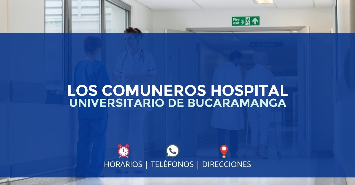 LOS COMUNEROS HOSPITAL UNIVERSITARIO DE BUCARAMANGA — IPS en BUCARAMANGA, Santander