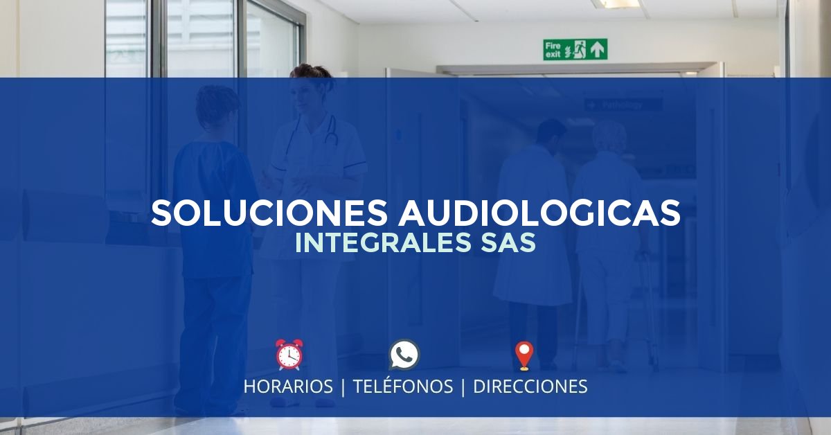 SOLUCIONES AUDIOLOGICAS INTEGRALES SAS — IPS en BUCARAMANGA, Santander