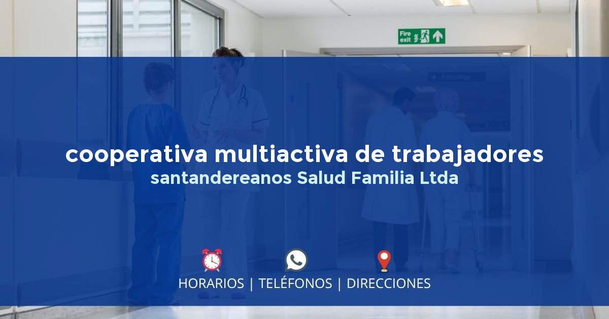 cooperativa multiactiva de trabajadores santandereanos Salud Familia Ltda — IPS en GIRÓN, Santander