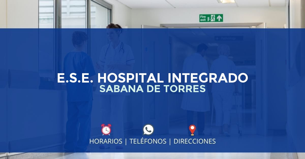 E.S.E. HOSPITAL INTEGRADO SABANA DE TORRES — IPS en SABANA DE TORRES, Santander
