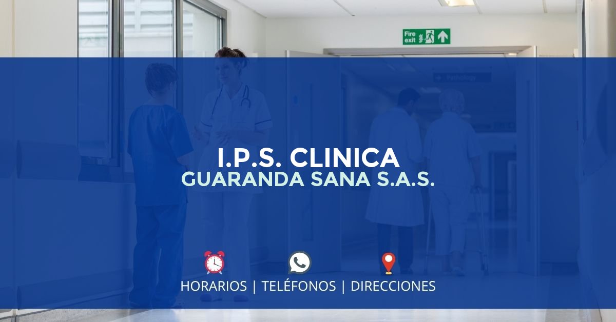 I.P.S. CLINICA GUARANDA SANA S.A.S. — IPS en GUARANDA, Sucre