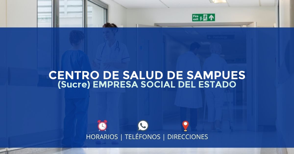 CENTRO DE SALUD DE SAMPUES (Sucre) EMPRESA SOCIAL DEL ESTADO — IPS en SAMPUÉS, Sucre