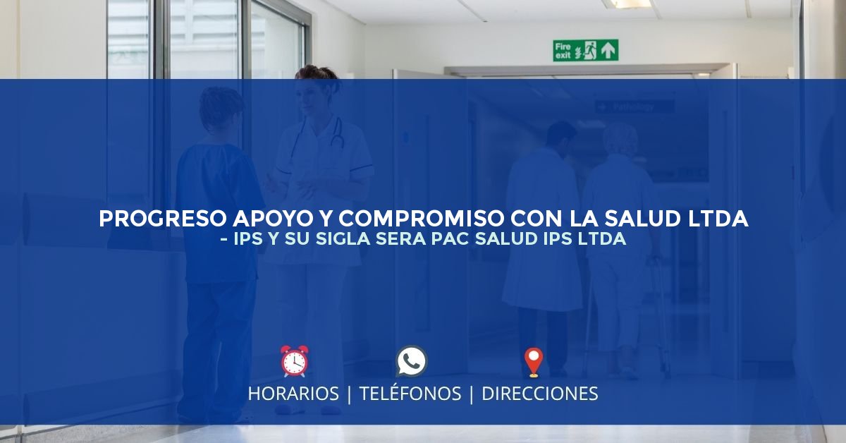PROGRESO APOYO Y COMPROMISO CON LA SALUD LTDA - IPS Y SU SIGLA SERA PAC SALUD IPS LTDA — IPS en ESPINAL, Tolima