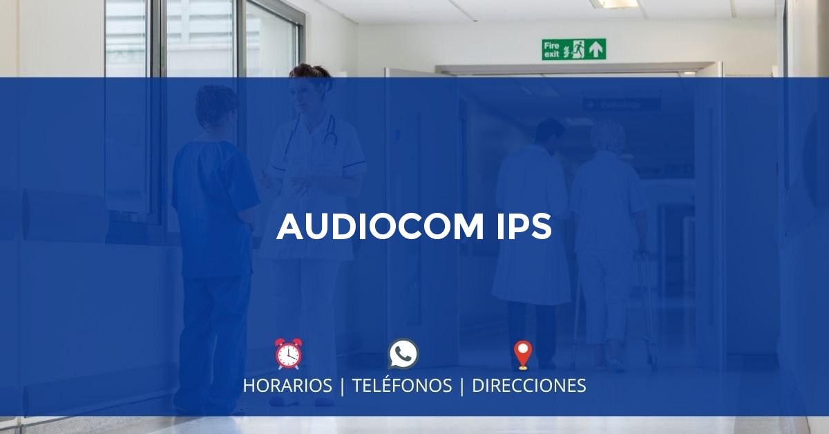 AUDIOCOM IPS — IPS en IBAGUÉ, Tolima